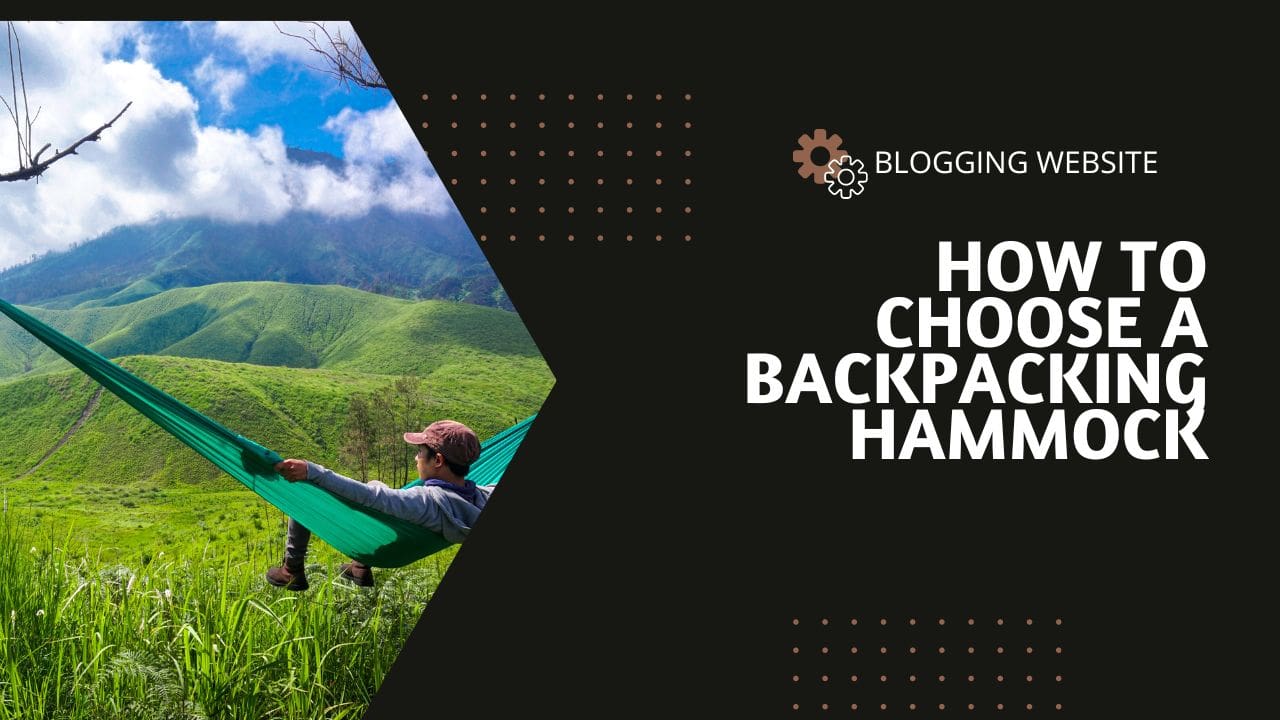 How to Choose a Backpacking Hammock