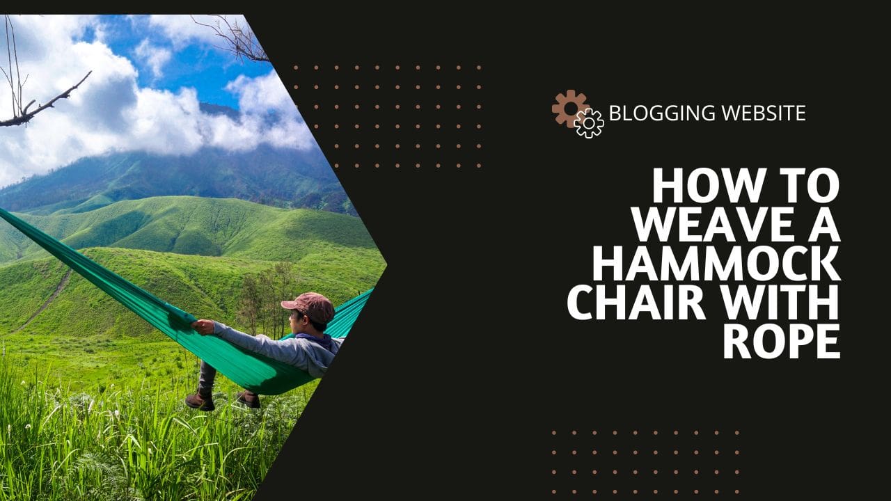 How to Weave a Hammock Chair With Rope