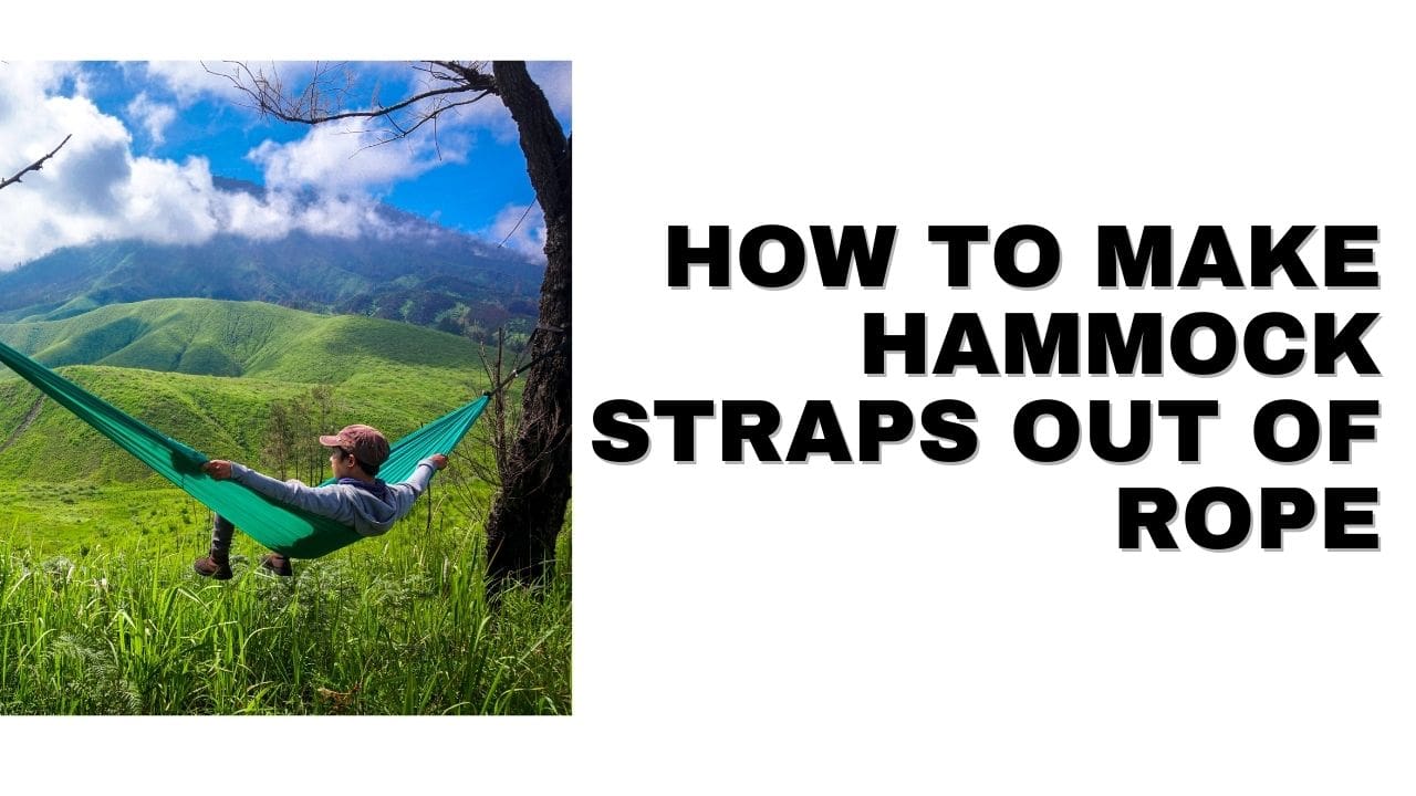 How to Make Hammock Straps Out of Rope