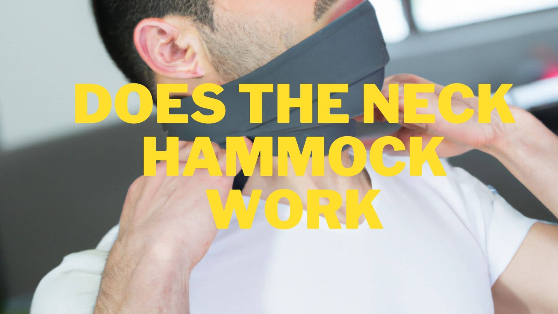 Does the Neck Hammock Work