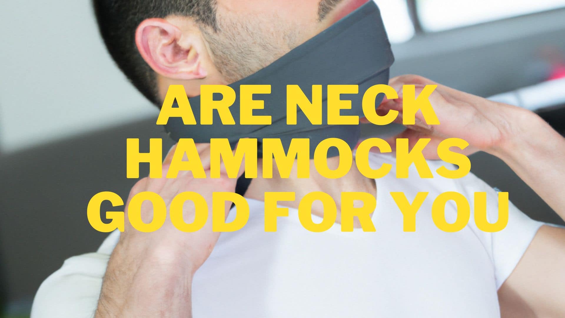 Are Neck Hammocks Good for You? You need to know Hammockin